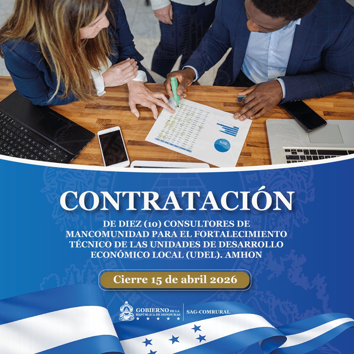 CONTRATACIÓN DE DIEZ (10) CONSULTORES DE
MANCOMUNIDAD PARA EL FORTALECIMIENTO TECNICO DE LAS UNIDADES DE DESARROLLO ECONOMICO LOCAL (UDEL). AMHON
comrural3.comrural.hn/adquisiciones/