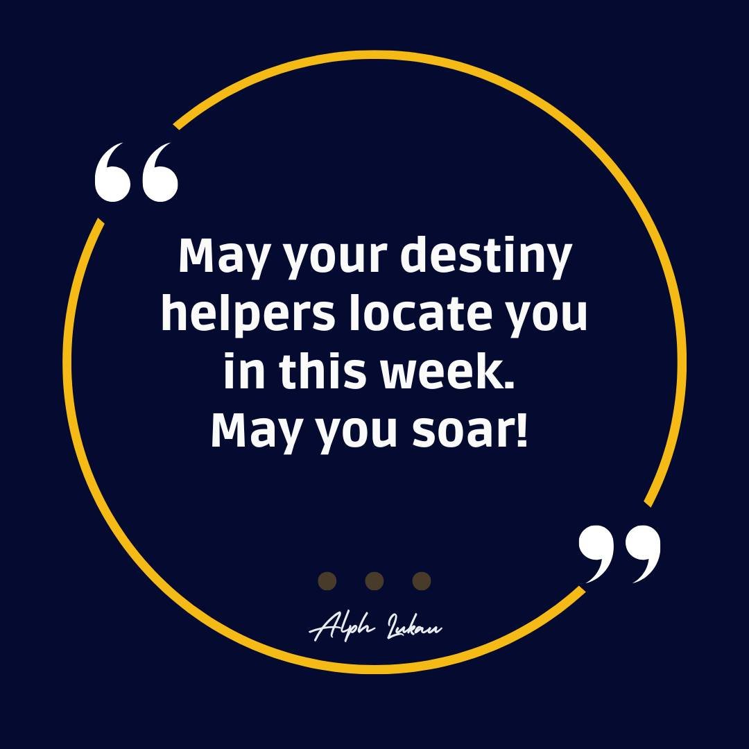 AlphLukau's tweet image. May your Destiny Helpers Locate you in this week. I agree with you and say Amen! #favor