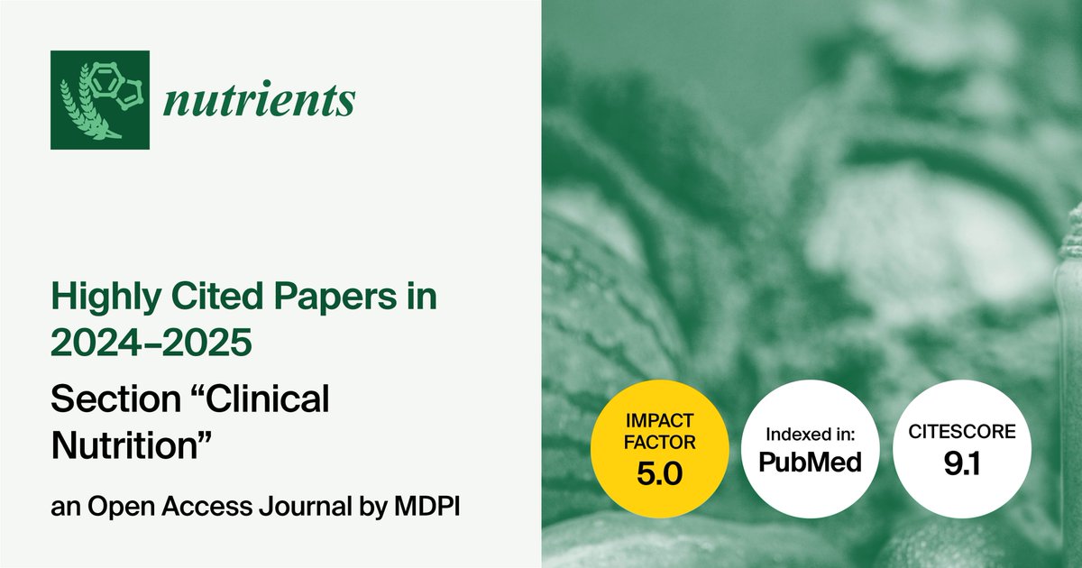 Nutrients_MDPI's tweet image. #mdpinutrients Nutrients | Highly Cited Papers in 2024–2025 in the Section "#Clinical Nutrition"
mdpi.com/2072-6643/16/1…
mdpi.com/2072-6643/16/1…
mdpi.com/2072-6643/16/5…
mdpi.com/2072-6643/16/7…
mdpi.com/2072-6643/16/4…
mdpi.com/2072-6643/16/1…
mdpi.com/2072-6643/16/1…
......