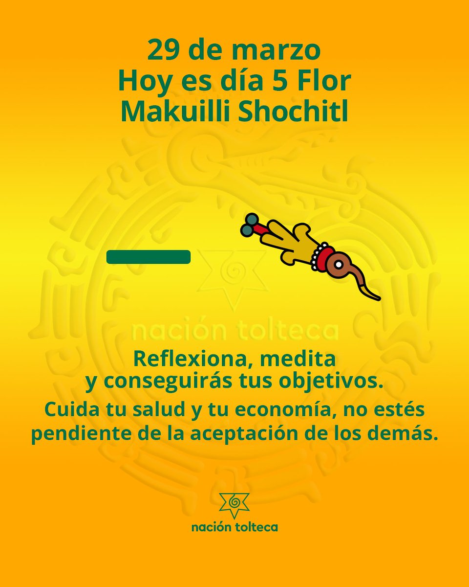 El tonal de hoy es 5 Flor - Makuilli Shochitl

Reflexiona, medita y conseguirás tus objetivos.
Cuida tu salud y tu economía, no estés pendiente de la aceptación de los demás.

#tolteca #astrologia #Mexico #calendario  #toltequidad #naciontolteca #toltekayotl #tonal #marzo