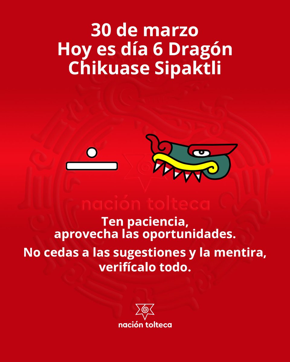 El tonal de hoy es 6 Dragón - Chikuase Sipaktli

Ten paciencia, aprovecha las oportunidades.
No cedas a las sugestiones y la mentira, verifícalo todo.

#tolteca #astrologia #Mexico #calendario #cultura #toltequidad #naciontolteca #toltekayotl #tonal #tonalli #marzo