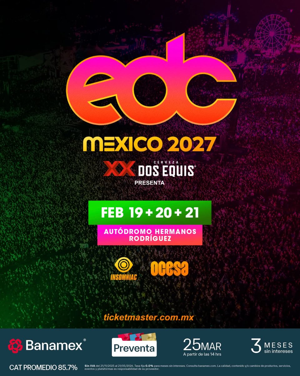 #EDCMéxico 2027  🎟 Consigue tus boletos a precio FUTURE OWL — por primera vez, ¡el más bajo de todos! ⚡
19 + 20 + 21 de febrero 2027 🎡🔥
#PreventaBanamex: 25 de marzo, 2 PM
Venta general inicia el 26 de marzo, 2 PM