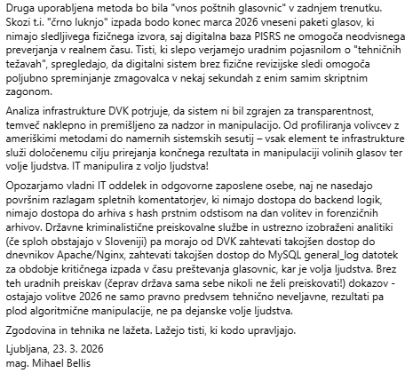 O forenzični preiskavi spletne strani DVK-ja v času odklopa:

Kdo bo zadevo raziskal?
<a href="/BojanPozar/">BojanPožar</a> <a href="/peterjancic/">peter jancic</a> <a href="/strankaSDS/">SDS</a> <a href="/strankaSLS/">SLS</a> <a href="/DemokratiSLO/">Demokrati.</a> <a href="/NovaSlovenija/">NSi</a>