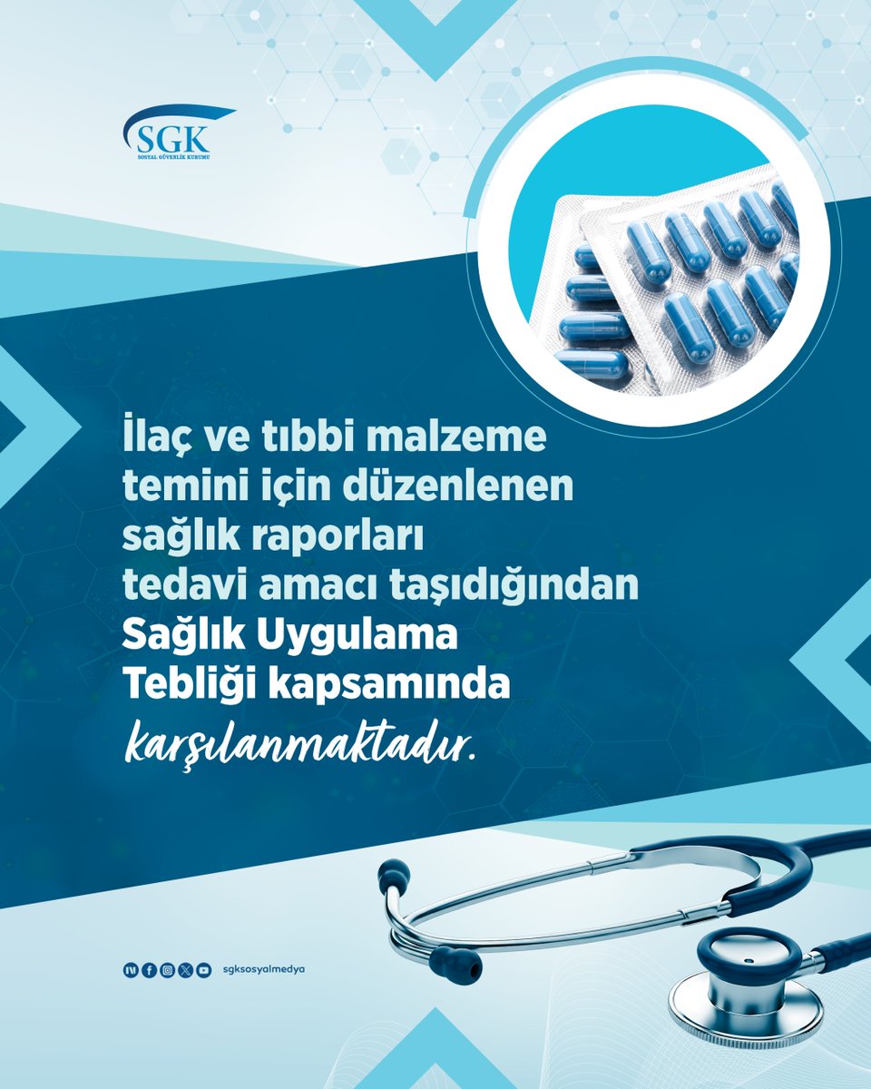 İlaç ve tıbbi malzeme temini için düzenlenen sağlık raporları tedavi amacı taşıdığından Sağlık Uygulama Tebliği kapsamında karşılanmaktadır.