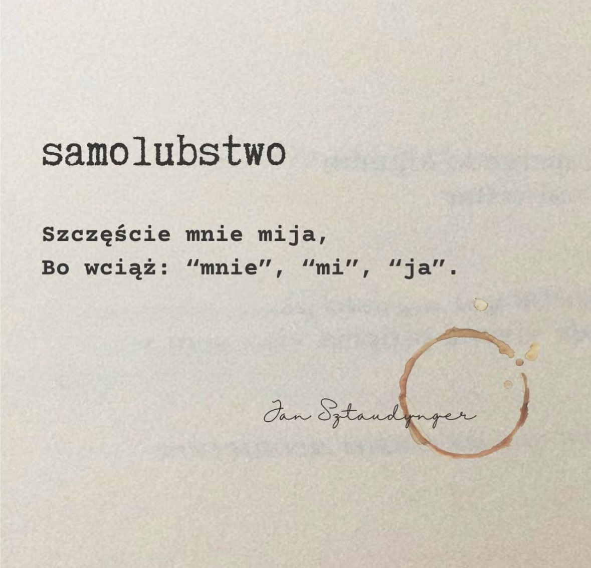 Mnie nie mi ja. Dlatego mam go dużo.