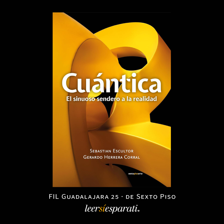 Leersiesparati's tweet photo. El domingo 30 de noviembre se presentó “Cuántica · El sinuoso sendero a la realidad”, libro de #SebastiánEscultor y @GHCtuit en la @FILGuadalajara 25. Una publicación de @EdSextoPiso. #Leer #Escribir #Libros #Cuántica #FIL25 #FelizDomingo https://t.co/X2Cvr1eMac