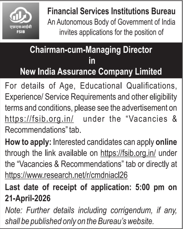 FSI_Bureau's tweet photo. FSIB invites online applications for the position of Chairman-cum-Managing Director in NIACL.  The detailed advertisement can be downloaded from https://t.co/kUDZso1tx3 under the “Vacancies &amp; Recommendations” tab. Last date of application is 05:00 PM on April 21, 2026. https://t.co/fjYRGFjyGH