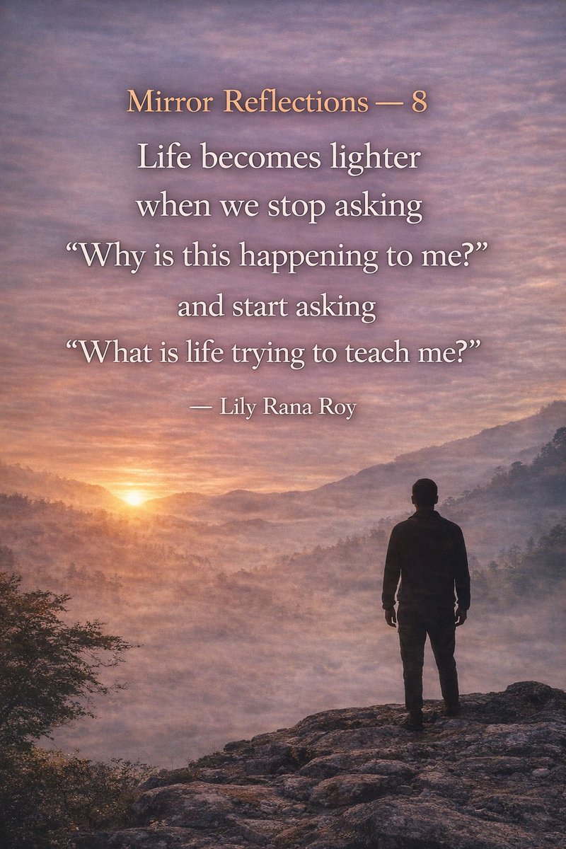 lilyranaroy1's tweet image. Mirror Reflections — 8

Life becomes lighter

when we stop asking

“Why is this happening to me?”

and start asking

“What is life trying to teach me?”

— Lily Rana Roy

#MirrorReflections #LifeLearning