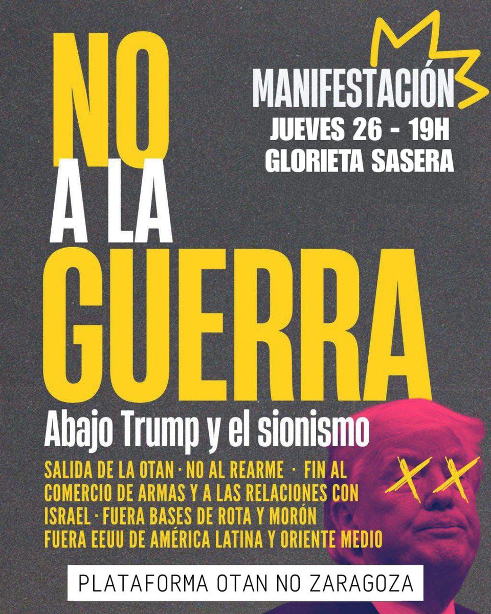 AnticapiAragon's tweet photo. Animamos a participar el jueves, a las 19h desde Glorieta Sasera de Zaragoza, en la manifestación para  rechazar las operaciones imperialistas que Trump y el sionismo están llevando a cabo. También para exigir la salida de la OTAN, el fin del rearme y de las relaciones con Israel https://t.co/OwVJjfVUWB