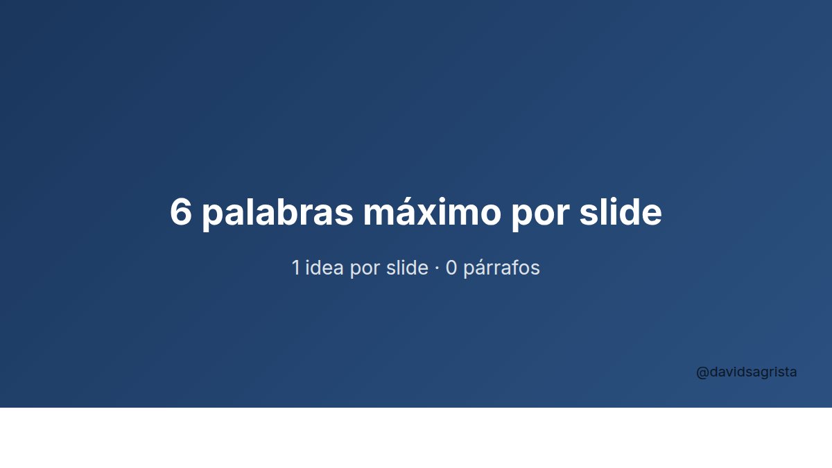 davidsagrista's tweet photo. Regla para slides:

Si puedes leer el slide, sobras tú.
Si no puedes entender el slide sin ti, está bien.

El slide apoya. No sustituye.

6 palabras máximo por slide.
1 idea por slide.
0 párrafos.

Menos es más. https://t.co/WAu4VZfCe8