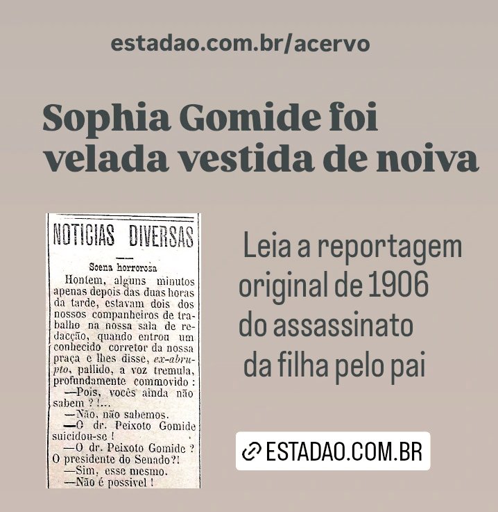 Sophia Gomide foi velada vestida de noiva: leia a reportagem original de 1906 do assassinato da filha pelo pai. Jornalista do Estadão chegou à casa da família Gomide instantes depois
estadao.com.br/acervo/sophia-…

#sophiagomide #feminicidio