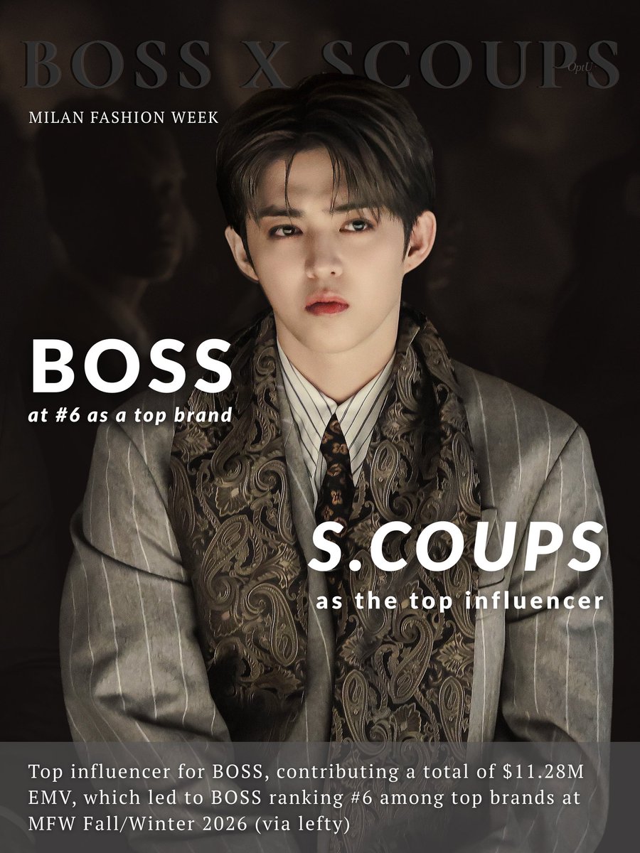 TeamSCOUPS's tweet image. S.COUPS once again proved his global influence as the top contributor to BOSS’s EMV at MFW FW26 🔥 His impact helped the brand secure the No. 6 spot with an impressive $11.28M in EMV!

BOSS SCOUPS RETURNS TO MFW
#SCOUPSxBOSSFW26
#BeYourOwnBOSS
#MilanFashionWeek
@pledis_17