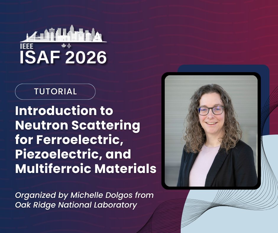 IEEEISAF's tweet photo. ✨ ISAF-PFM 2026: Join us for tutorial, “Introduction to Neutron Scattering for Ferroelectric, Piezoelectric, and Multiferroic Materials”.

Tutorials will be held on Monday, July 6. 

🔗 https://t.co/bnC7hBz6A2

@IEEE_UFFC_Soc https://t.co/rXqKQ3Kz8i