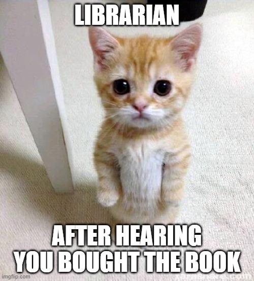 SandTLibrary's tweet image. Don't make the kitty sad. Borrow books from the library. Don't fall for the pretty covers! #sandtlibrary #sadkitty #fridaymemes