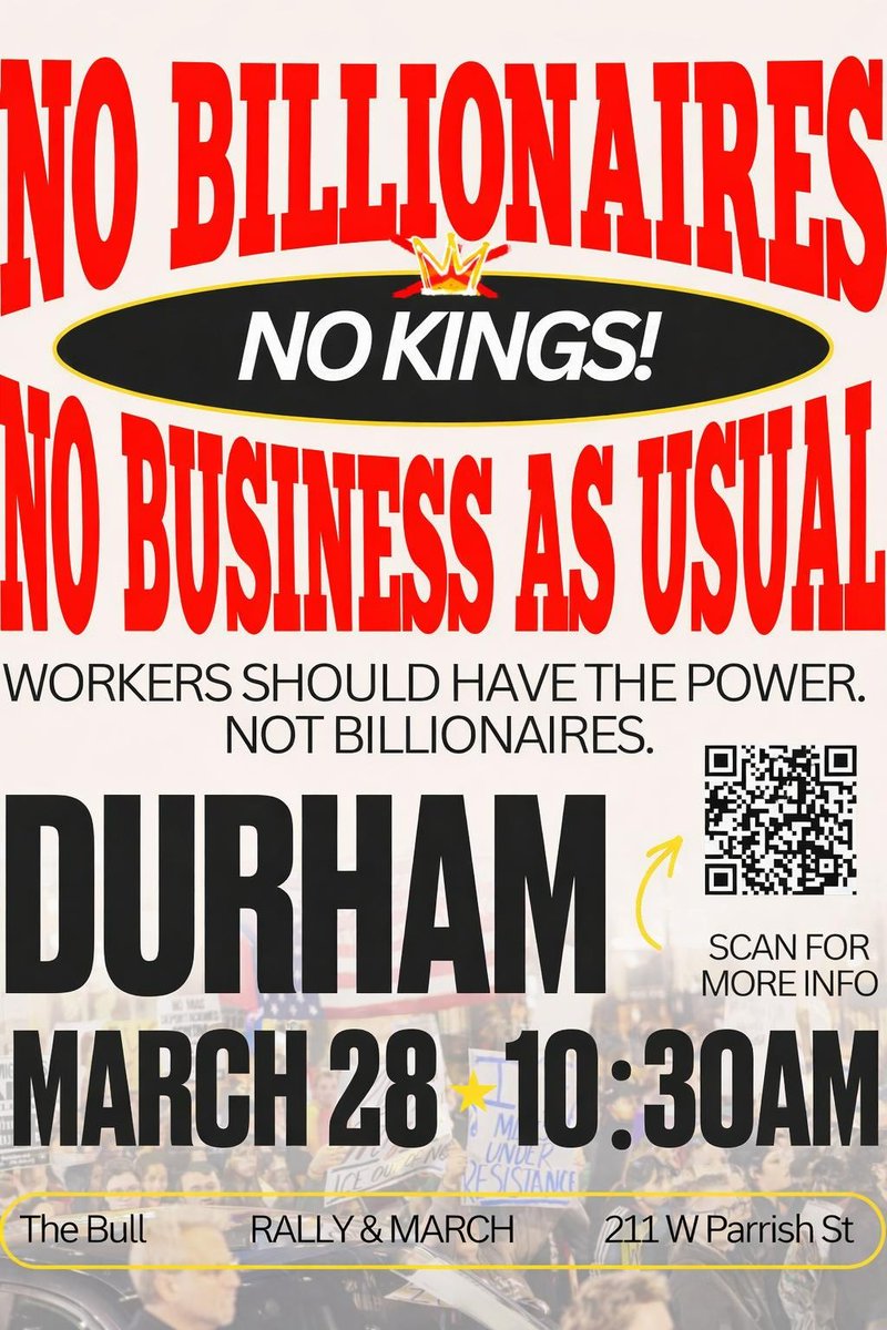 DurhamWorkers's tweet photo. 🔥🔥🔥#DurhamNC let’s go! 

Time to say:

🤑NO BILLIONARES!
👑NO KINGS!
📉NO BUSINESS AS USUAL

📍Saturday March 28
Downtown Durham at the Bull
211 W Parrish St https://t.co/qIxZr9iaLG