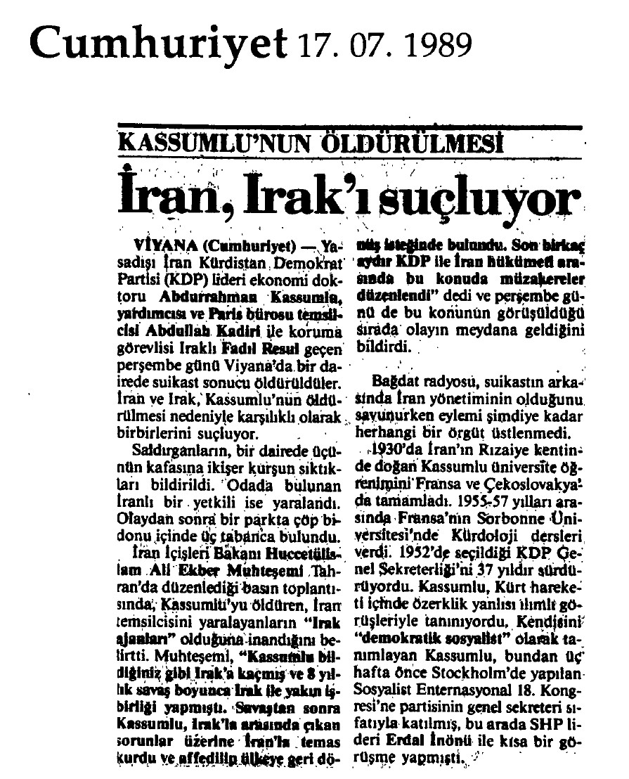 Suikastın hemen ardından Avusturya polisi, merdivenlerde biri yaralı, kapı önünde diğeri sağ, iki İranlı istihbaratçıyı yakaladı. Üstelik bu isimler "sözde müzakere"nin ekibinde bile yer almıyordu (Bu konuda Avusturya makamlarının dosyaları belge dolu; merak etme, bunların gün