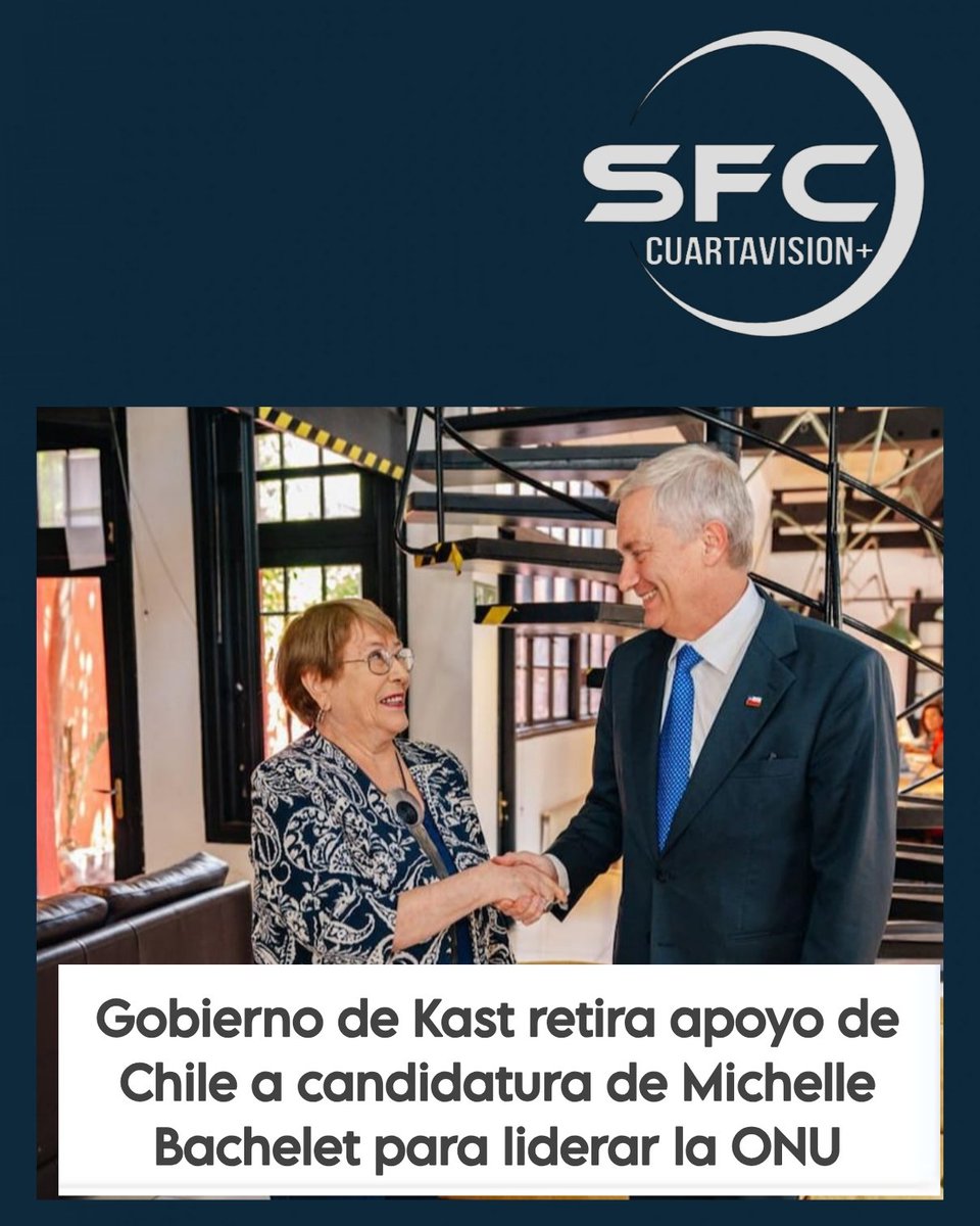 cuartavisionmas's tweet photo. El Gobierno de Kast retira el apoyo de Chile a la candidatura de Michelle Bachelet para liderar la ONU.

 La Cancillería informó que el Ejecutivo resolvió quitar el patrocinio a la postulación impulsada junto a Brasil y México, al considerar inviable su éxito. https://t.co/2nBu2P3dSu