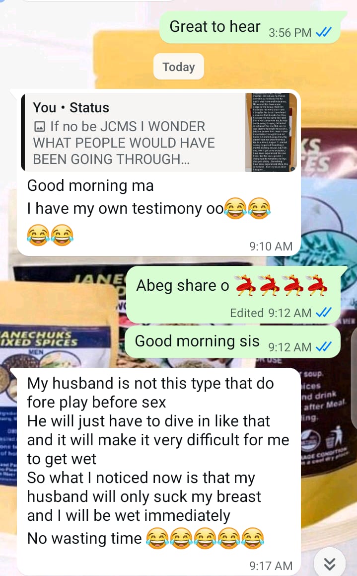 Sweet review as e dey hot.
You can never go wrong taking JCMS. Experience beautiful sex life with Janechuks Mixed spices.
Oga no suppose stress too much to get you to become wet na.