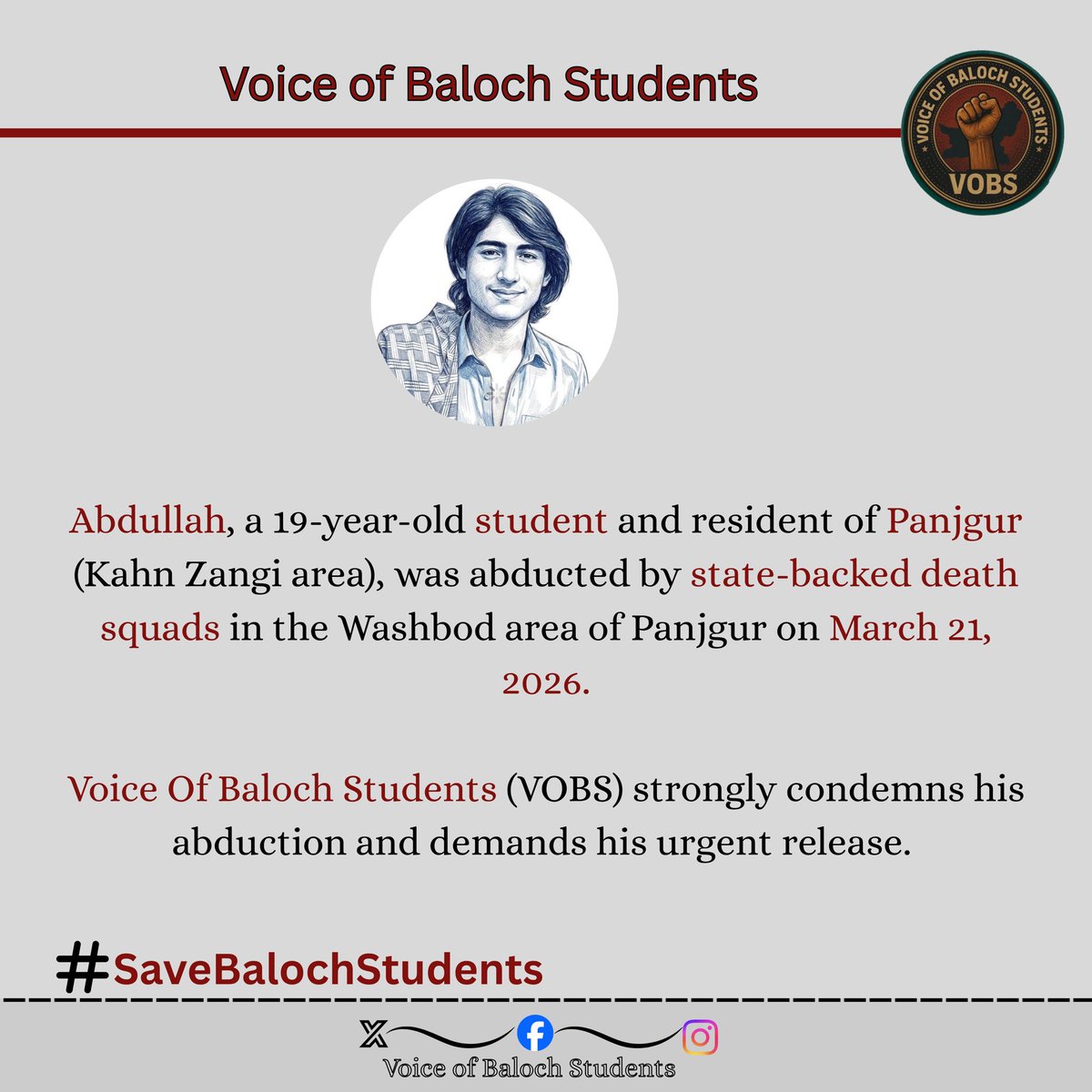 Abdullah, a 19-year-old student and resident of Panjgur (Kahn Zangi area), was abducted by state-backed death squads in the Washbod area of Panjgur on March 21, 2026.

#SaveBalochStudents