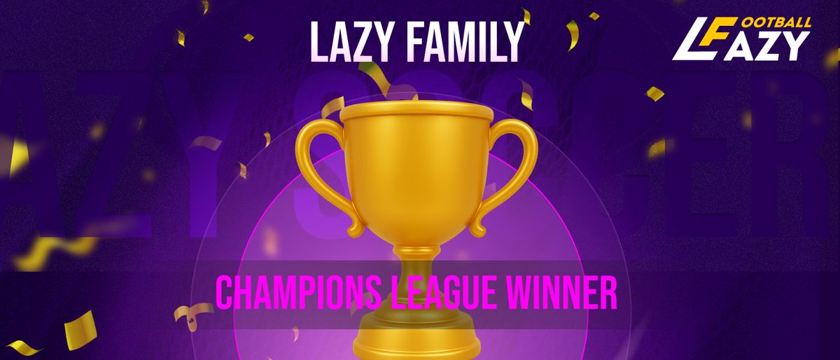 And still... Congratulations to Lazy Family for winning the Lazy Football Season 10 Champions League! 🏆