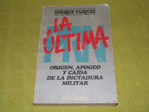 lopre1968's tweet photo. Los libros sobre la década del setenta, sale hilo (en la descripción, aclaro si los edité yo): "La última" de Enrique Vázques, editado por @EdEudeba, el primero que se publicó en 1984 #Memoriadeunhechohistórico #NuncaMas #RevistaHumor https://t.co/KHeoN22niw