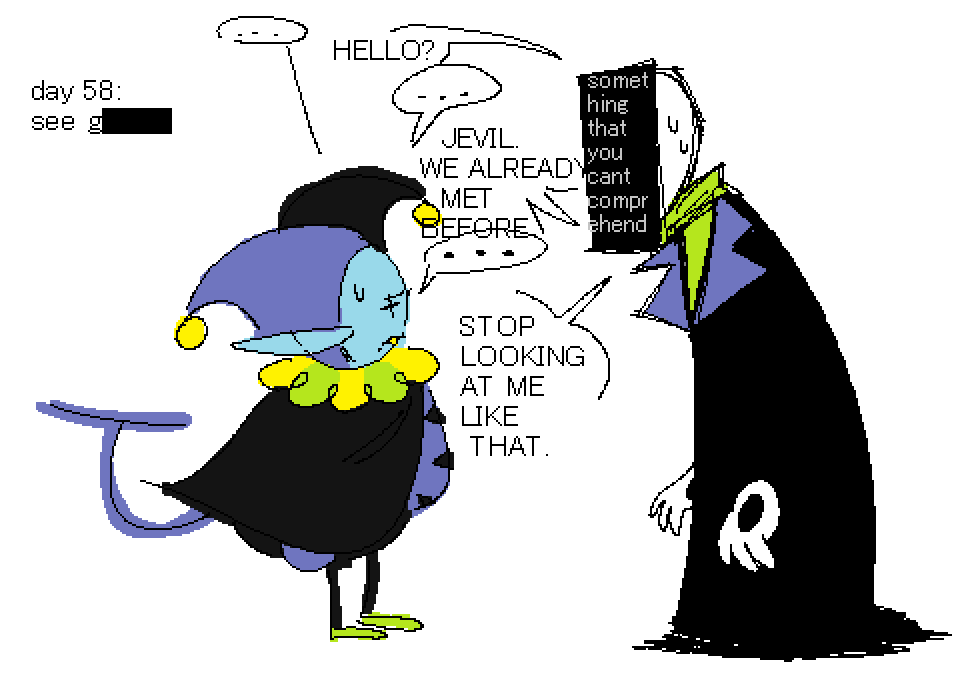 day 58 of jevil torture: see g