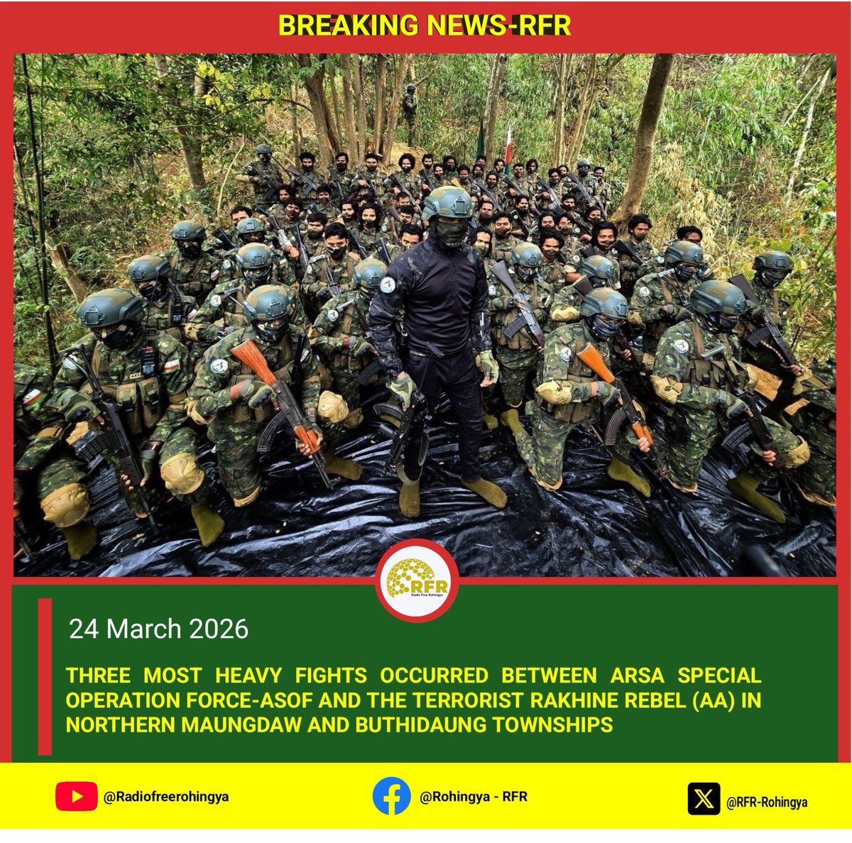 3 intense clashes between ARSA-ASOF and Arakan Army (AA) in northern Maungdaw &amp; Buthidaung from March 22-24, 2026. ARSA claims 24 AA fighters killed, 25 wounded, with no losses on their side. Local Rohingya urged to offer prayers.

 #RFR_MEDIA