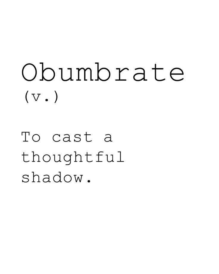 wordsporn's tweet photo. Obumbrate https://t.co/0zkiHRrkUq