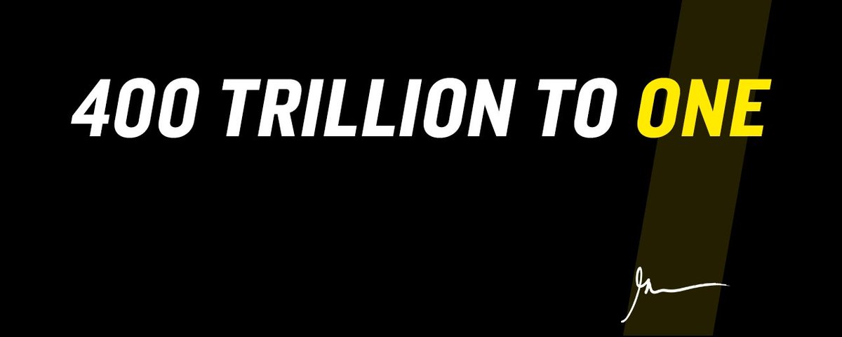The 400 Trillion to One Mindset