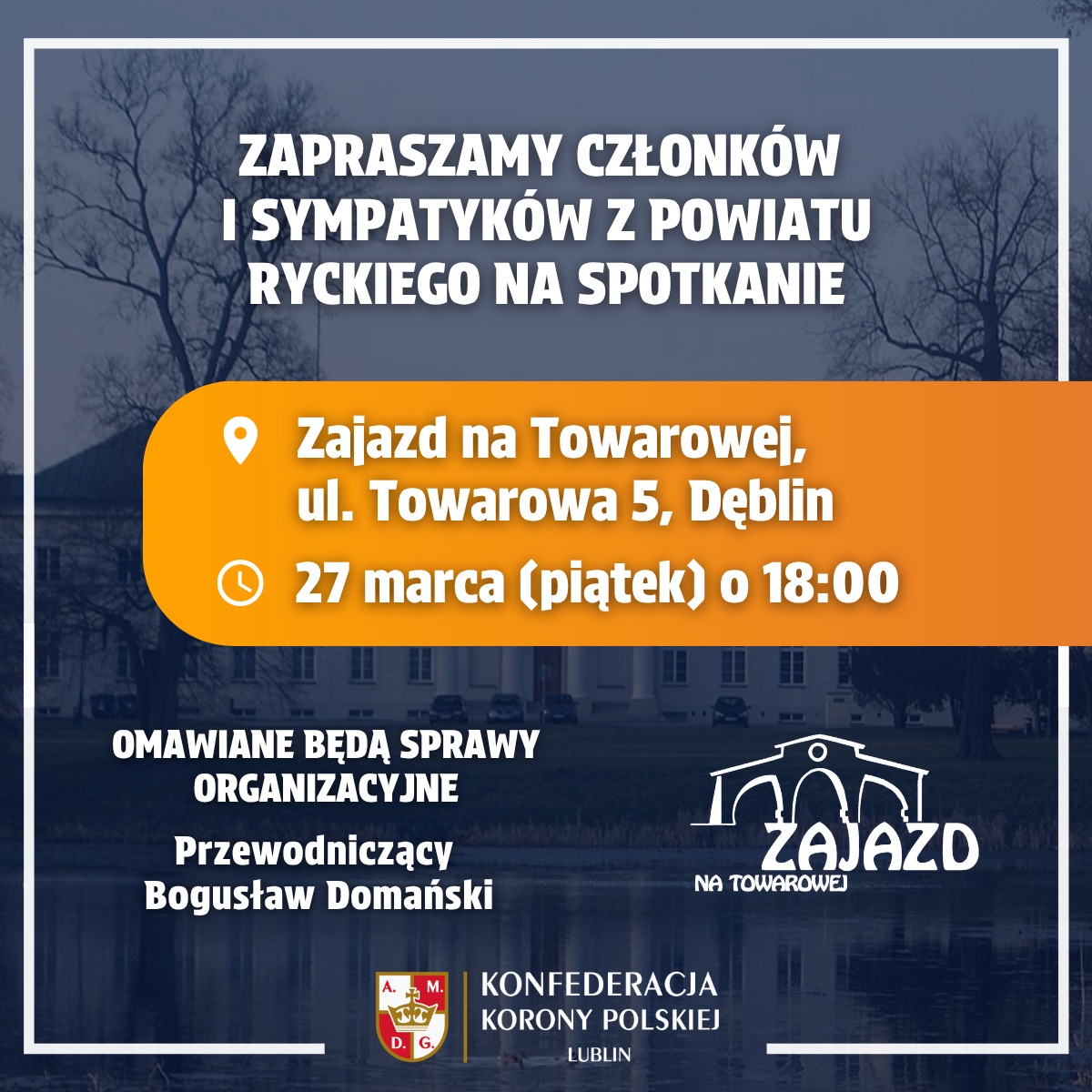 koronalublin6's tweet photo. ✨ Zaproszenie na spotkanie w Dęblinie!📣

📍 Miejsce: Zajazd na Towarowej, ul. Towarowa 5, Dęblin
🗓️ Data: 27 marca (piątek)
🕕 Godzina: 18:00

Spotkanie poprowadzi Pan Przewodniczący Okręgu 6 Bogusław Domański

Do zobaczenia! 💬🇵🇱 https://t.co/HZs5cbxqgc