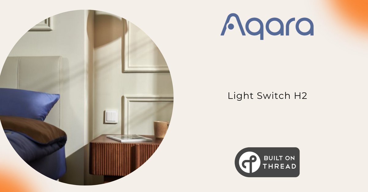 TheThreadGroup's tweet photo. Spotlighting #ThreadCertified Product from @AqaraSmarthouse, the Light Switch H2!

Learn more about these #BuiltOnThread products here: https://t.co/6iqKiT0FIc

#ThreadGroup #Aqara #SmartHomeDevices #IoT https://t.co/dfJR6yzA3H