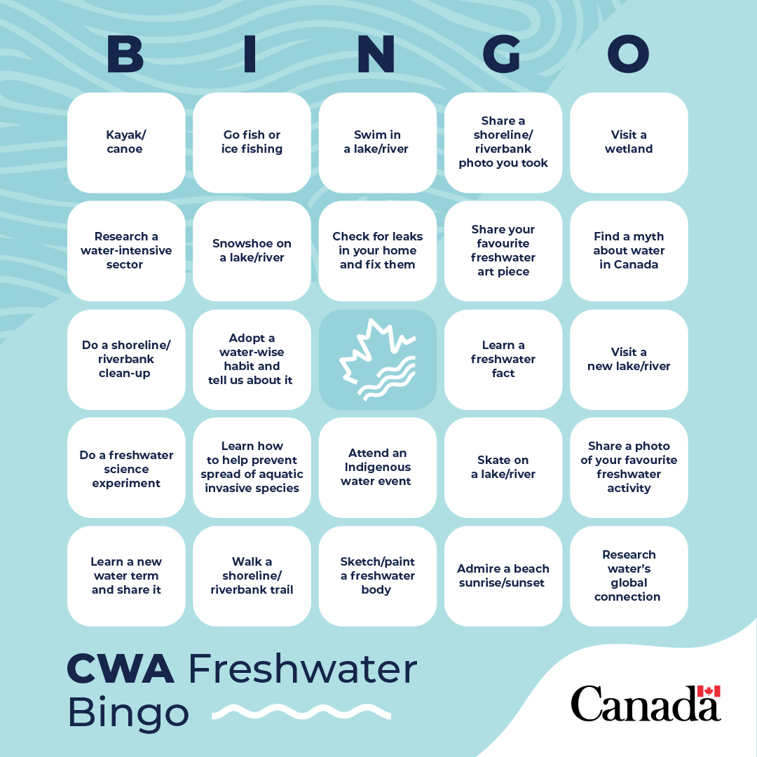 Looking for simple ways to connect with #FreshWater this #CanadaWaterWeek?

Try our #FreshwaterBingo and challenge yourself to explore, learn, and care for fresh water—one square at a time. 💙
