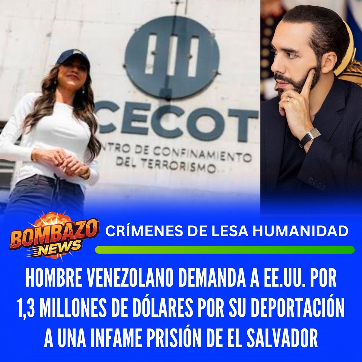 🇸🇻🇺🇲🇻🇪 | BOMBAZO: #URGENTE Otro clavo para el dictador de #ElSalvador Nayib #Bukele. Hombre venezolano demanda a EE.UU. por 1,3 millones de dólares por su deportación a una infame prisión de #ElSalvador.

¿Con cuánto a a colaborar el bukelato que lo secuestró y lo torturó.?