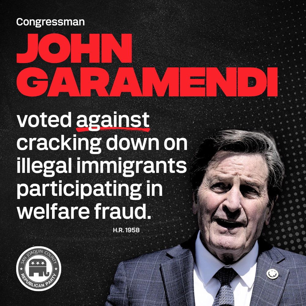 San Joaquin County Congressman John Garamendi voted AGAINST cracking down on illegal immigrants who commit welfare fraud. 

Garamendi stands with those who abuse the system over families struggling to make ends meet. 

Say NO 🚫 to Congressman John Garamendi in November.