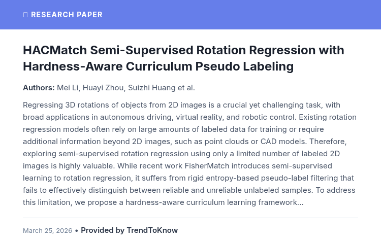 aitrendings's tweet photo. TrendToKnow AI: HACMatch Semi-Supervised Rotation Regression with Hardness-Aware Curriculum Pseudo Labeling

👥 Mei Li, Huayi Zhou, Suizhi Huang et al.

#AIResearch #SemiSupervisedLearning #ComputerVision #RotationRegression

Provided by TrendToKnow AI
🔗 https://t.co/LKJEWWPS4X https://t.co/SpuLu0v0DF