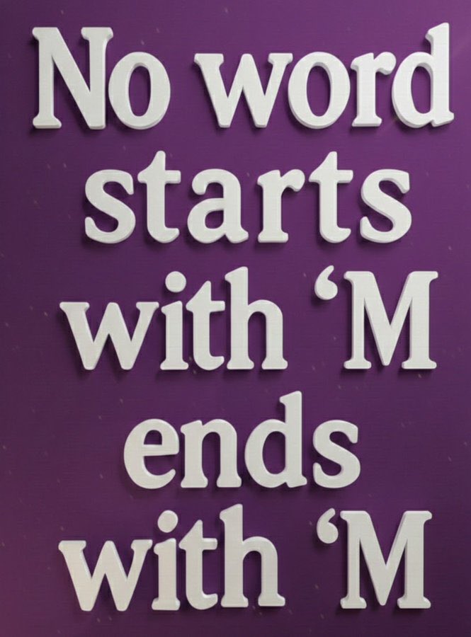 If you think you’re smart then guess a word that starts and ends with "M" 🤔