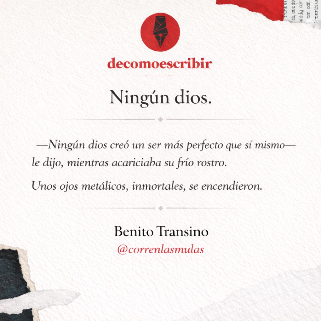 Ningún Dios es cuento de Benito Transino, escritor en <a href="/decomoescribir/">¿Escribes?</a>.

Crear comunidad es hacer comunidad, es mantener el fuego dentro de la tribu.

Que la escritura sea una cosa más que amar en la vida.

¿Quieres unirte y publicar?
Te invito, <a href="/decomoescribir/">¿Escribes?</a>.