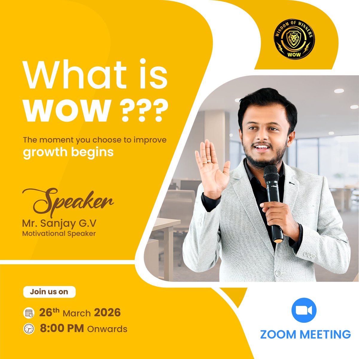 HeywowIndia's tweet photo. What is WOW? 🤔
The moment you decide to grow… your journey begins 💯✨
Join us &amp; unlock your true potential 🚀
Don’t miss this powerful session with Mr. Sanjay G.V 🎤🔥

📅 26th March 2026
⏰ 8:00 PM onwards
💻 Zoom Meeting
Let’s grow together 💯✨
#wow#LiveSession#Motivational https://t.co/y8MICJxKXX
