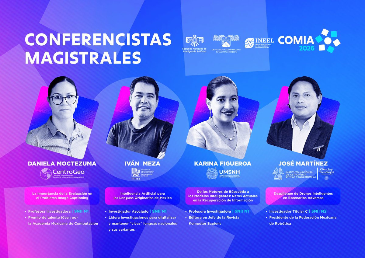 Conoce a los CONFERENCISTAS MAGISTRALES del #COMIA2026  
 
<a href="/Kerrigan21/">Daniela Moctezuma</a> / <a href="/CentroGeo_/">CentroGeo</a> 
<a href="/kaarinita/">Karina Figueroa</a>  / <a href="/UMSNH_Oficial/">UMSNH Oficial</a> 
<a href="/ivanvladimir/">ivanvladimir</a> / <a href="/IIMAS_UNAM/">IIMAS</a> 
<a href="/josemtzcarranza/">José M. Carranza</a> / <a href="/CInaoe/">CCC_INAOE</a>  

📅 Congreso: 25 al 29 de mayo de 2026
📍 <a href="/uaemorelos/">UAEM</a> 

¡No te pierdas la oportunidad de aprender de sus