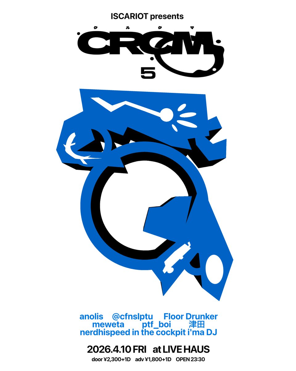 iscariot____'s tweet photo. 【 party 】

ISCARIOT presents CRCM 5

2026.4.10 FRI @LIVEHAUS_ 
OPEN 23:30

DJ
anolis
@ cfnslptu
Floor Drunker
meweta
ptf_boi
津田
nerdhispeed in the cockpit i'ma DJ

design
鬼車 https://t.co/xF4a3e4Oe9