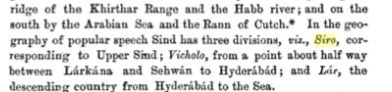 Sindh had three divisions, Siro (northern Sindh), Viccholo (central Sindh) and Larr (Southern Sindh).
