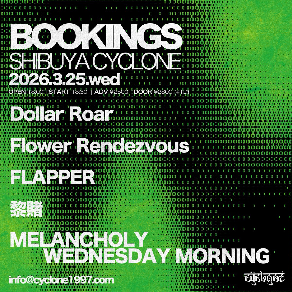 SHIBUYACYCLONE_'s tweet photo. 【本日】
SHIBUYA CYCLONE pre.
BOOKINGS

Dollar Roar
MELANCHOLY WEDNESDAY MORNING
FLAPPER
黎賭
Flower Rendezvous 

OPEN 18:00 | START 18:30
当日券 ¥2800 (+1D) https://t.co/Ai8sPWB46C