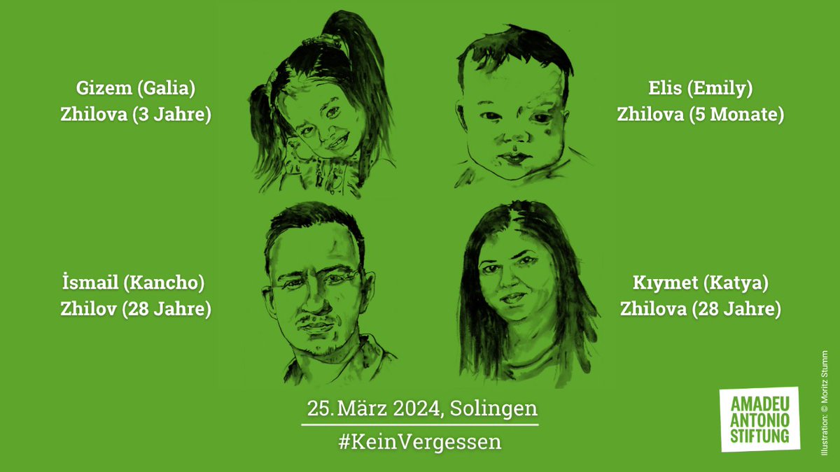 AmadeuAntonio's tweet photo. #KeinVergessen: Heute vor zwei Jahren, am 25. März 2024, verübt ein Rechtsextremer einen rassistischen Brandanschlag in Solingen, bei dem İsmail (Kancho) Zhilov &amp; Kıymet (Katya) Zhilova sowie ihre Töchter Elis (Emily) &amp; Gizem (Galia) ums Leben kommen. 1/12
https://t.co/WIchW1DWiw https://t.co/2ZMmzD1iWx