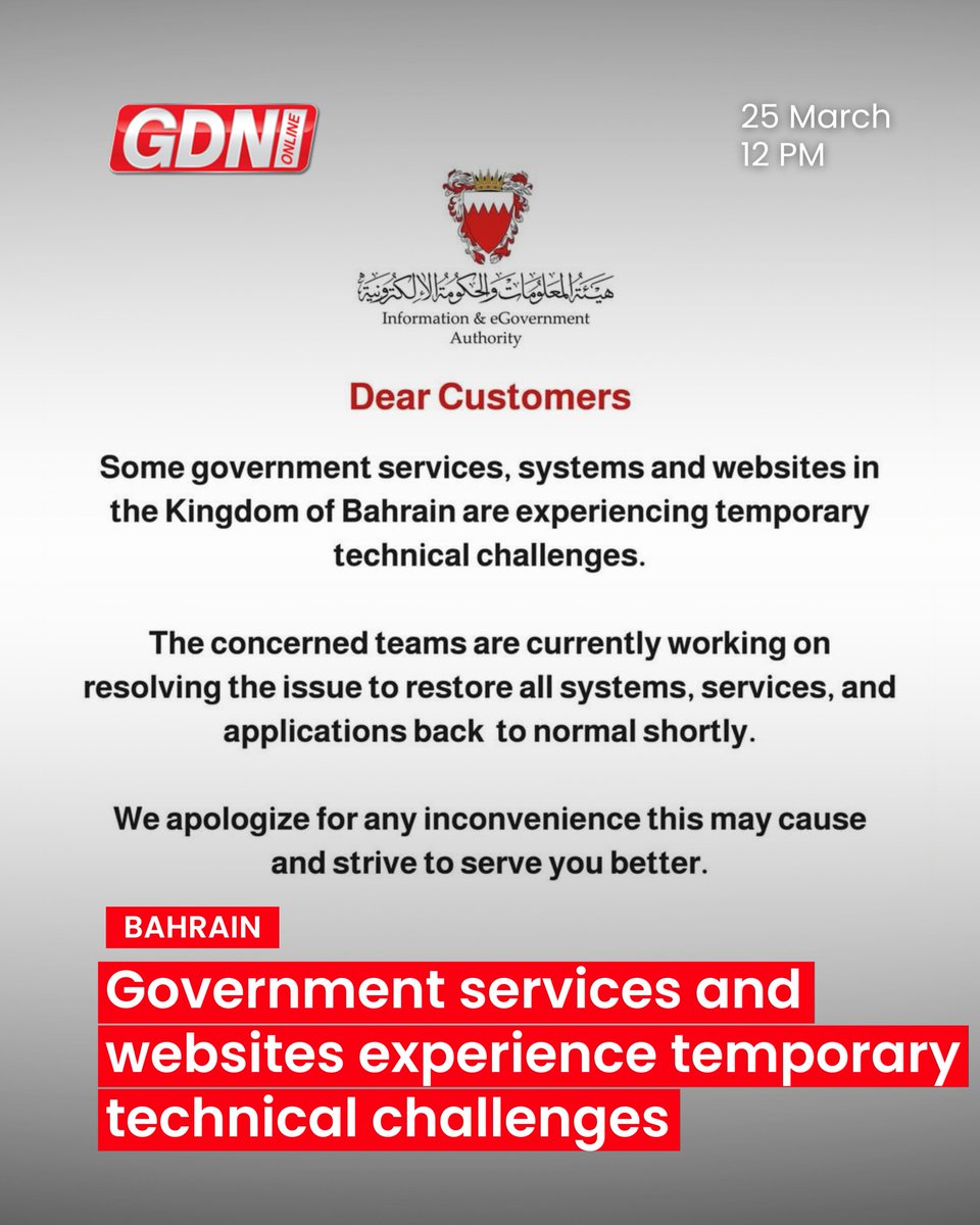 GDNonline's tweet photo. The Information and eGovernment Authority has announced that several government services, systems, and websites in Bahrain are currently experiencing temporary technical challenges.

Concerned teams are working to resolve the issue and restore all affected systems, services, and applications to normal operation shortly. The authority apologised for any inconvenience caused and emphasised its commitment to serving the public better.

Head to https://t.co/Dvlupio1Uv to read more.

#gdnonline #bahrain