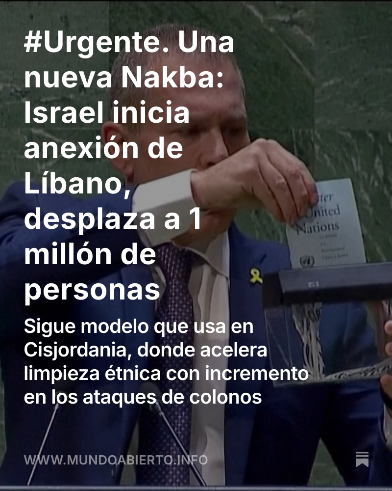 Una nueva Nakba: Israel inicia la anexión de Líbano desplazando a 1 millón de personas. Sigue el modelo que usa en Cisjordania, donde acelera la limpieza étnica con incrementos en los ataques de colonos.

Léelo aquí: mundoabierto.info/p/nuevanakba