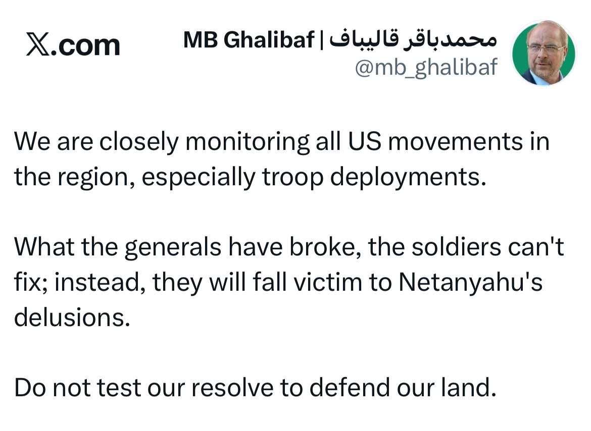 PressTV's tweet image. 🔴 Iran's Parliament Speaker:

We are closely monitoring all US movements in the region, especially troop deployments.

What the generals have broke, the soldiers can't fix; instead, they will fall victim to Netanyahu's delusions.

Do not test our resolve to defend our land.