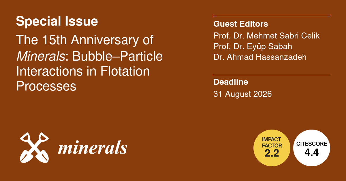 Minerals_MDPI's tweet photo. 🔬 Special Issue 
Bubble–Particle Interactions in Flotation Processes (15th Anniversary Issue)
Key topics: collision &amp; attachment, hydrodynamics, interfacial science, modeling &amp; applications.
https://t.co/dyyjxQK2tq
 Deadline: 31 Aug 2026
#Minerals #Flotation #Mining #Research https://t.co/dehqoRUQ0f
