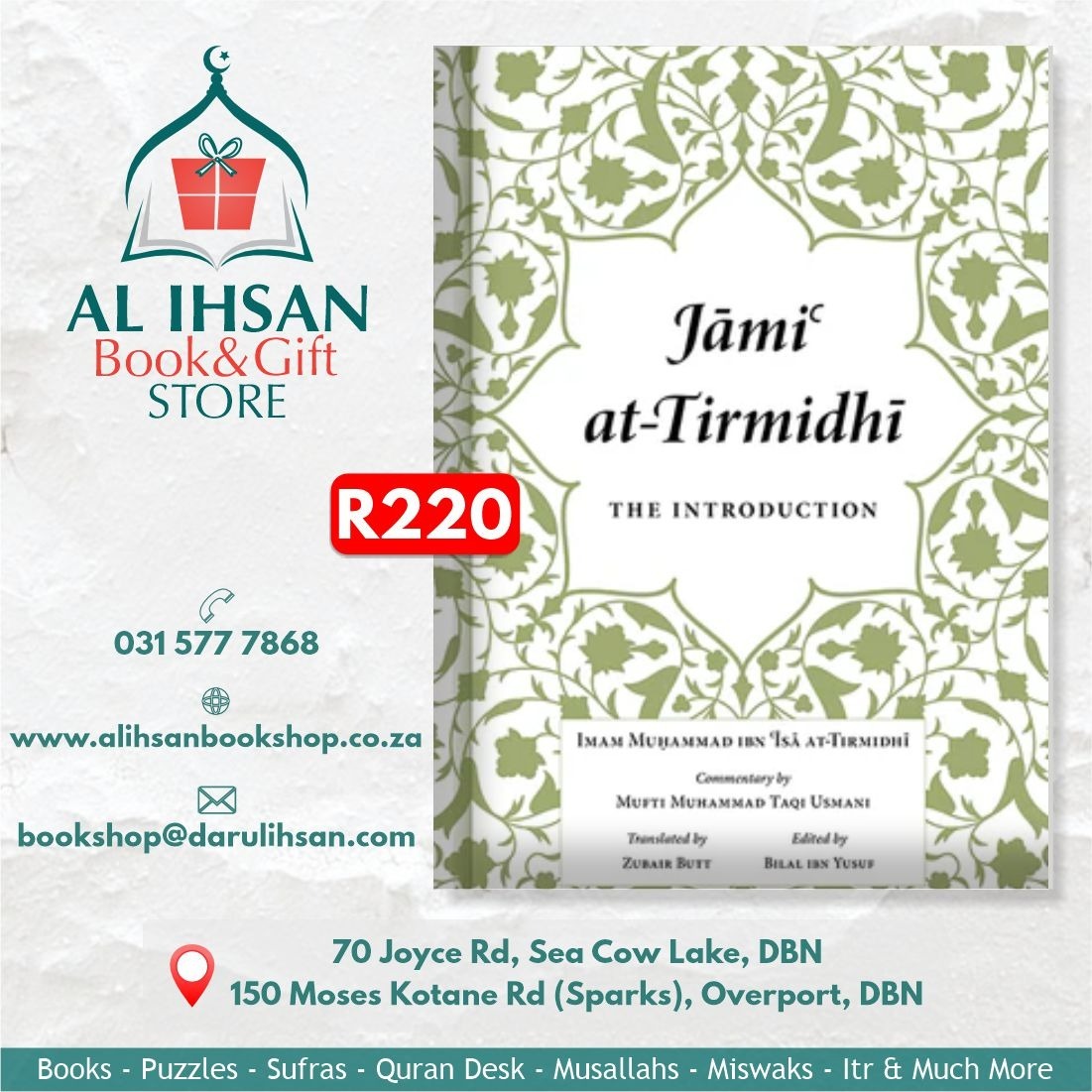 discdbn's tweet image. 🎁  Al Ihsan Book &amp;amp; Gift Store!!

📚 Jāmi at-Tirmidhi
🔴 R220

📱 +27844011527
📧 bookshop@darulihsan.com
🔗alihsanbookshop.co.za

❇️ For More Info 
darulihsan.com/link

#Bookstore #Bookshop #Islamicbookstore #Muslim #Durban #SouthAfrica #Darullhsan