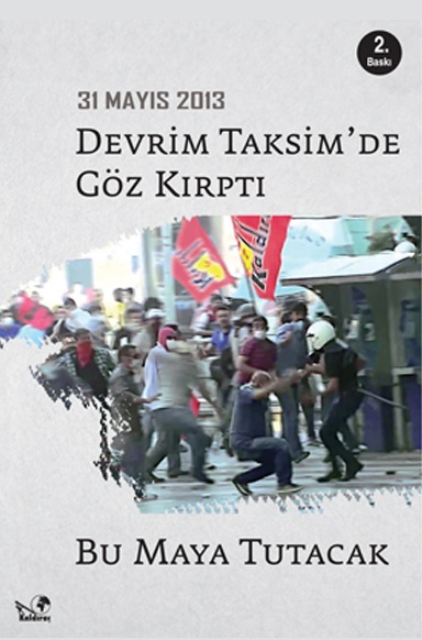 KaldiracKitap's tweet photo. https://t.co/rKOvM2S3in

İçindekiler

GÜNCE Saat Saat, Sokak Sokak / Direniş Süreci / Duvar Yazıları / Tweetler / Pankartlar / Dövizler / Anılar / Anekdotlar / Fotoğraflar / Afişler / Stencıllar
RÖPORTAJLAR Sırrı Süreyya Önder İhsan Eliaçık Ethem Sarısülük’ün Ailesi Mustafa Ayvalıtaş’ın Ailesi Abdullah Cömert’in Ailesi Çarşı Anti-Kapitalist Müslümanlar
MAKALELER Devrim Taksim’de Göz Kırptı, Bu Maya Tutacak – Deniz Adalı Kirli Demokrasi; Tekelci Polis Devleti – Fikret Soydan Şimdi Her yer Taksim, Herkes Ethem – Temel Demirer Bu Daha Başlangıç Mücadeleye Devam – Sibel Özbudun Hayat Sen Ne Sarsıcı, Sen Ne Zalim, Sen Ne Muhteşem Bir Şeysin – Sibel Yerdeniz Bir Gece Ansızın, Gelebiliriz… – Lgbt-Blok Ötekilerin Postası ötekileştirilmiş hayatların sesidir… – Ötekilerin Postası
BELGELER Taksim’de Dağıtılmış Yazılı Materyaller