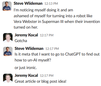 seosteve's tweet photo. When you find yourself writing like AI and then questioning yourself about turning into a cyborg. 

With @JeremyKocal https://t.co/EtEceWzUdn